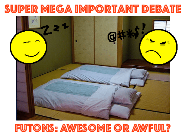 Super Mega Important Debate: Are Japan’s futons awesome or simply awful? 【Poll closed】